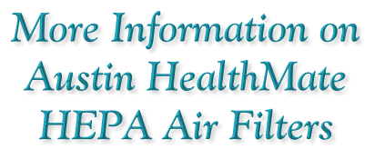 More information on the Austin Healthmate HEPA air purifiers